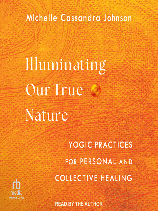 Title details for Illuminating Our True Nature by Michelle Cassandra Johnson - Available